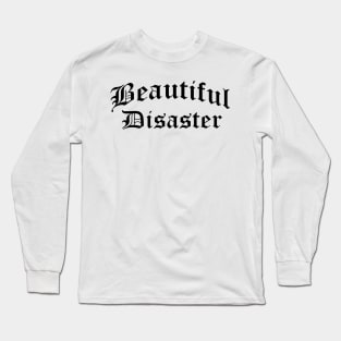 Beautiful Disaster Long Sleeve T-Shirt